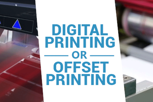 Digital Printing or Offset Printing: How To Choose Which is Right for You